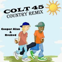 Colt 45 (Country Remix) - Cooper Alan n Rvshvd