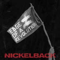 Edge of a Revolution - Nickelback