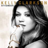 Stronger (What Doesnt Kill You) - Kelly Clarkson