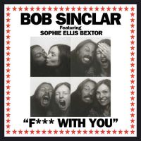 Ringtones for iPhone & Android - F*** With You - Bob Sinclar feat. Sophie Ellis Bextor