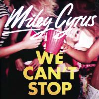 We Cant Stop - Miley Cyrus